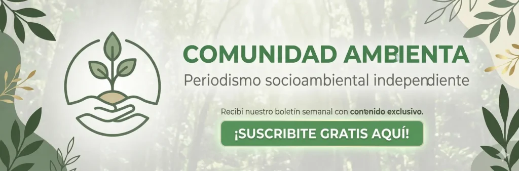 Banner de suscripción al newsletter Comunidad Ambienta de periodismo socioambiental.